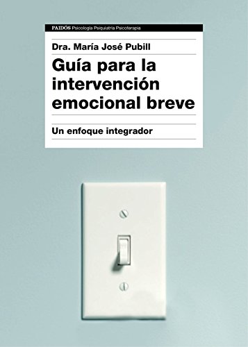 Stock image for GUA PARA LA INTERVENCIN EMOCIONAL BREVE: Un enfoque integrador for sale by KALAMO LIBROS, S.L.