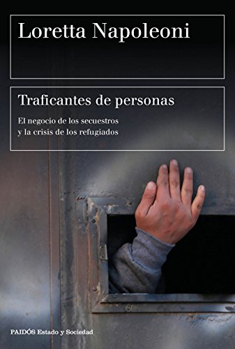 Stock image for TRAFICANTES DE PERSONAS: El negocio de los secuestros y la crisis de los refugiados for sale by KALAMO LIBROS, S.L.