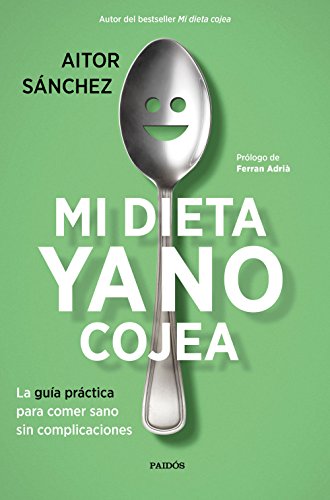 Imagen de archivo de Mi dieta ya no cojea: La gua prctica para comer sano sin complicaciones a la venta por medimops