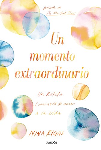 Stock image for Un momento extraordinario: Un relato luminoso de amor a la vida for sale by ThriftBooks-Dallas