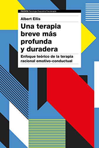Stock image for UNA TERAPIA BREVE MS PROFUNDA Y DURADERA: Enfoque terico de la terapia racional emotivo-conductual for sale by KALAMO LIBROS, S.L.