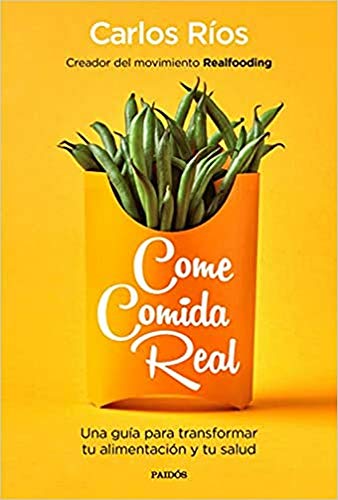 Stock image for Come comida real: Una gua para transformar tu alimentaci n y tu salud for sale by WorldofBooks