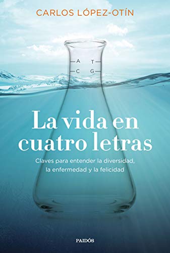 Imagen de archivo de La vida en cuatro letras: Claves para entender la diversidad, la enfermedad y la felicidad a la venta por SecondSale