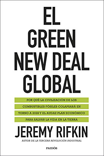 Imagen de archivo de El Green New Deal global: Por qu la civilizacin de los combustibles fsiles colapsar en torno a 2028 y el audaz plan econmico para salva a la venta por Ammareal