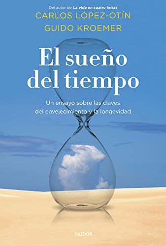 Stock image for EL SUEO DEL TIEMPO. Un ensayo sobre las claves del envejecimiento y la longevidad for sale by KALAMO LIBROS, S.L.