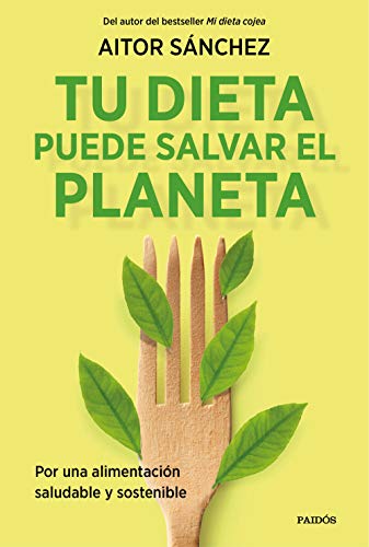 Imagen de archivo de TU DIETA PUEDE SALVAR EL PLANETA. Por una alimentacin sana y sostenible a la venta por KALAMO LIBROS, S.L.