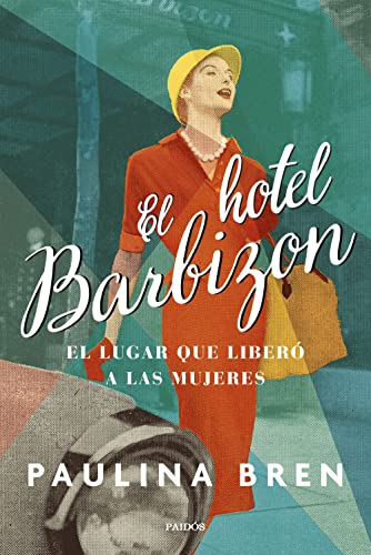 Stock image for EL HOTEL BARBIZON. El lugar que liber a las mujeres for sale by KALAMO LIBROS, S.L.