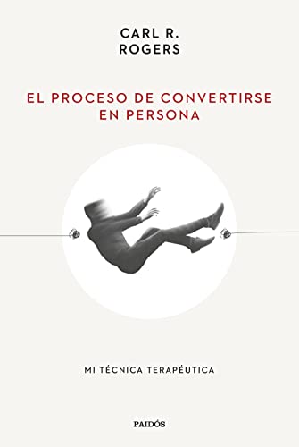 Imagen de archivo de EL PROCESO DE CONVERTIRSE EN PERSONA. MI TECNICA TERAPEUTICA a la venta por KALAMO LIBROS, S.L.