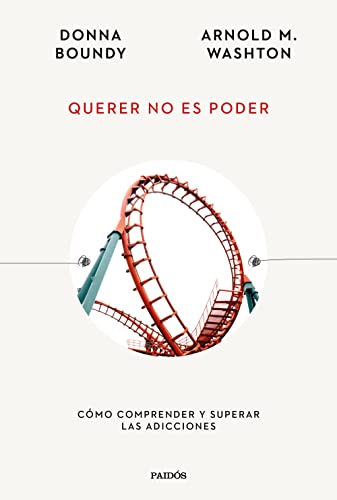 Stock image for QUERER NO ES PODER. COMO COMPRENDER Y SUPERAR LAS ADICCIONES for sale by KALAMO LIBROS, S.L.