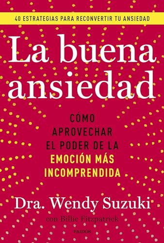 Imagen de archivo de La Buena Ansiedad: Cmo Aprovechar El Poder De La Emocin Ms Incomprendida a la venta por RecicLibros