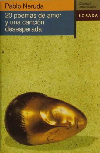 Beispielbild fr 20 Poemas de Amor y Una Cancion Desesperada (Spanish Edition) zum Verkauf von BooksRun