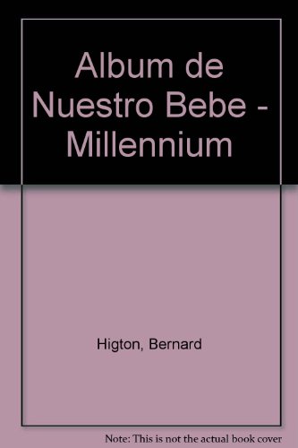 Album de Nuestro Bebe - Millennium (Spanish Edition) (9788449410369) by Unknown Author