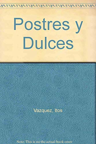 Imagen de archivo de Postres Y Dulces, De Vazquez, Itos. Editorial Oceano Espaa, Tapa Tapa Blanda En Espaol a la venta por Juanpebooks