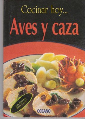 9788449413841: Aves y caza/ Birds and Hunt (Cocinar Hoy) (Spanish Edition)