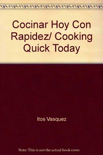 Beispielbild fr Cocinar Hoy Con Rapidez/ Cooking Quick Today zum Verkauf von medimops