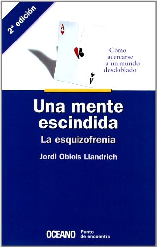 Stock image for Una mente escindida. La esquizofrenia: C mo acercarse a un mundo despoblado for sale by ThriftBooks-Atlanta