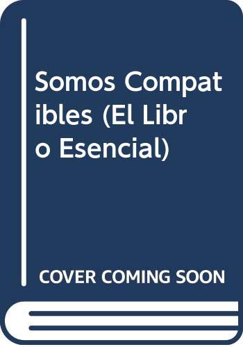 Somos Compatibles (El Libro Esencial) (Spanish Edition) (9788449417917) by Clarke, Martha