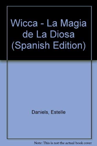 Stock image for Wicca - La Magia de La Diosa (Spanish Edition) for sale by ThriftBooks-Atlanta