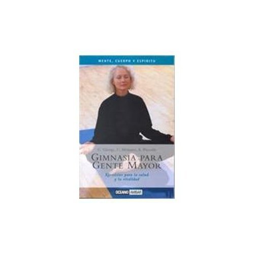 9788449418921: Gimnasia Para Gente Mayor (Mente, Cuerpo Y Espiritu)