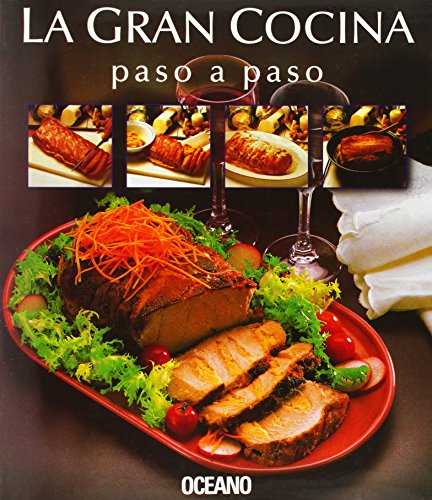 LA Gran Cocina/Great Cooking: Paso a Paso/Step by Step (Spanish Edition) (9788449422140) by Editorial Oceano