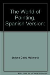 El Mundo De LA Pintura/the World of Painting: Los Grandes Temas Del Arte Universal (Spanish Edition) (9788449423000) by Espasa Calpe Mexicana; Gale