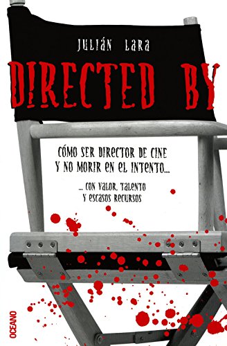 9788449426919: Directed by: Como Ser Un Director De Cine Y No Morir En El Intento (Cine Y Artes Escenicas)