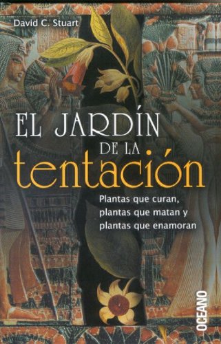 JARDIN DE LA TENTACION, EL: La influencia de las plantas en el ser humano (Los Otros Libros) (Spanish Edition) (9788449433627) by Stuart, David C.