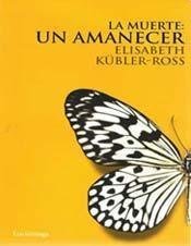 Imagen de archivo de La Muerte Un Amanecer [Paperback] Elizabeth Kubler-Ross a la venta por GridFreed