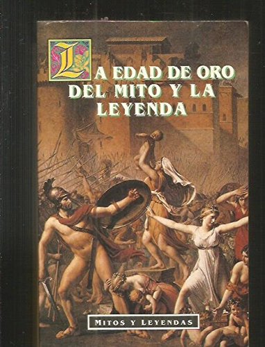Beispielbild fr La Edad Dorada Del Mito y la Leyenda zum Verkauf von Hamelyn