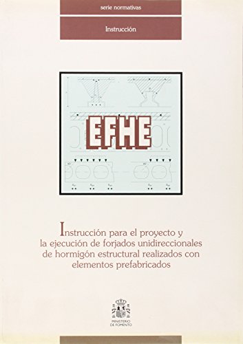 Imagen de archivo de Efhe. instr.proy.y ejec.forjados unid.hormigon estructural. a la venta por Iridium_Books