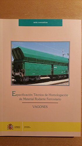 Imagen de archivo de Especificacin Tcnica de Homologacin de Material Rodante Ferroviario. VAGONES. a la venta por Zilis Select Books