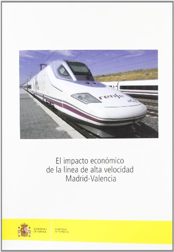 Imagen de archivo de El impacto econmico de la lnea de alta velocidad Madrid-Va a la venta por Iridium_Books
