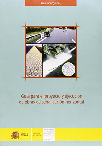 Imagen de archivo de GUA PARA EL PROYECTO Y EJECUCIN DE OBRAS DE SEALIZACIN HORIZONTAL a la venta por Zilis Select Books