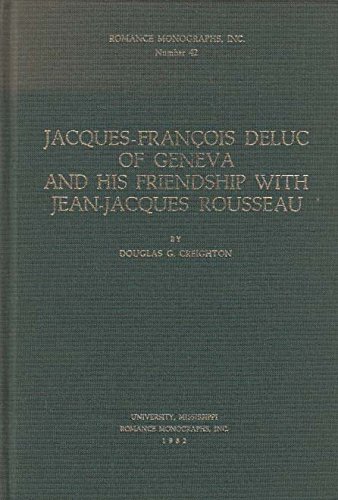 JACQUES-FRANÇOIS DELUC OF GENEVA AND HIS FRIENDSHIP WITH JEAN-JACQUES ROUSSEAU