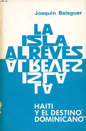 Imagen de archivo de La isla al revs. Hait y el destino dominicano a la venta por Vrtigo Libros