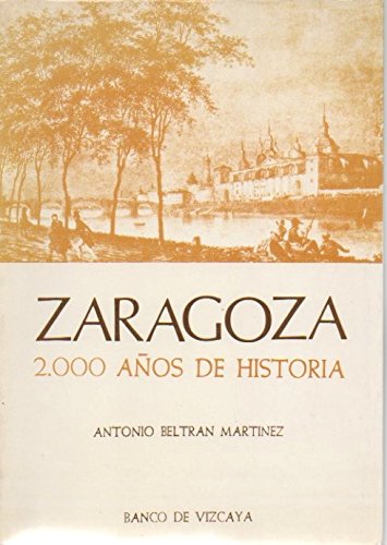 Imagen de archivo de Zaragoza: 2000 [i.e. dos mil] an?os de historia (Spanish Edition) a la venta por PIGNATELLI