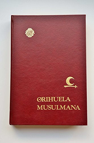 9788450014051: Orihuela musulmana (Historia de la ciudad de Orihuela)