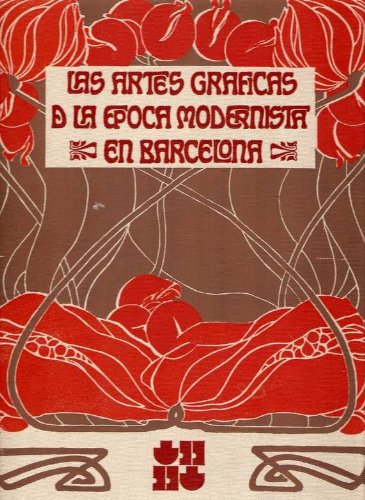 Imagen de archivo de Las artes grficas de la poca modernista en Barcelona a la venta por Karl Eynon Books Ltd