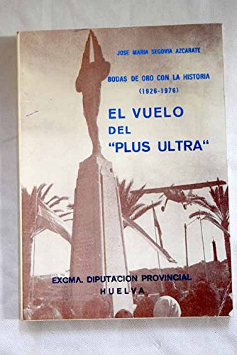 Beispielbild fr Bodas de oro con la Historia (1926-1976): EL VUELO DEL "PLUS ULTRA" zum Verkauf von Librera Miguel Miranda