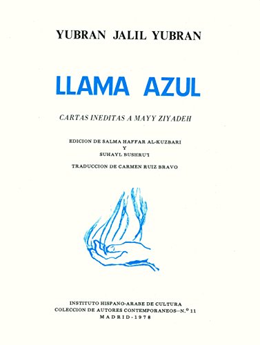 Beispielbild fr LLAMA AZUL. CARTAS INEDITAS A MAYY ZIYADEH. EDICION DE S. H. AL-KUZBARI Y S. BUSHRU'I zum Verkauf von Prtico [Portico]