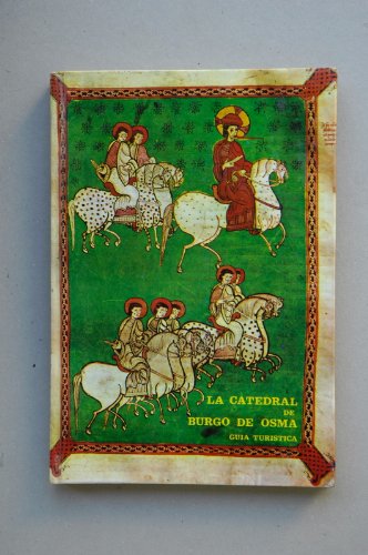 Beispielbild fr La Catedral de Burgo de Osma (Soria): Gua Turstica zum Verkauf von Vashon Island Books