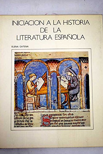 Beispielbild fr INICIACION A LA HISTORIA DE LA LITERATURA ESPAOLA Elena Catena zum Verkauf von VANLIBER