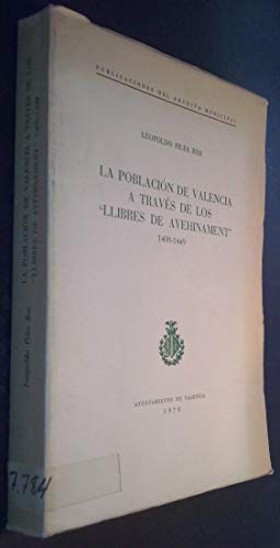 9788450028614: LA POBLACIN DE VALENCIA A TRAVS DE LOS "LLIBRES DE AVEHINAMENT" 1400-1449