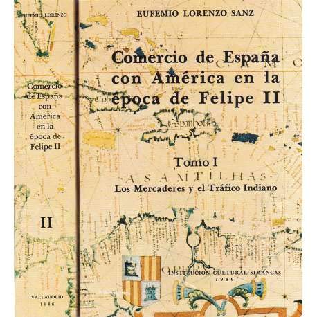Stock image for Comercio de Espaa con Amrica en la Amrica de Felipe II. Tomo I; Los Mercaderes y el Trfico Indiano (Primera edicin) for sale by Libros Angulo