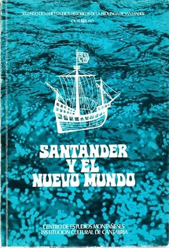 9788450031188: Santander y el nuevo mundo. Segundo ciclo de estudios hist—ricos de la provincia de Santander [Paperback] [Jan 01, 1979] NO CONSTA AUTOR