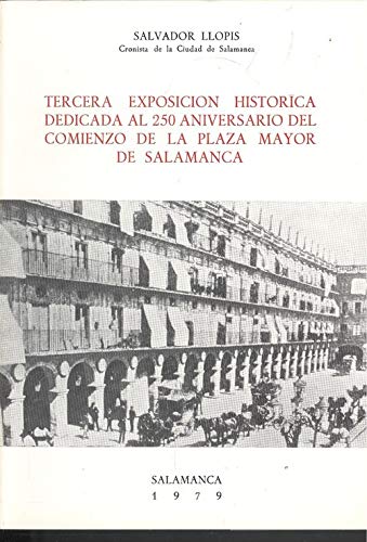 Imagen de archivo de Tercera Exposicion Historica Dedicada Al 250 Aniversario Del Comienzo de la Plza Mayor de Salamanca a la venta por Hamelyn
