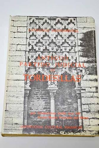 Imagen de archivo de CATALOGO MONUMENTAL DE LA PROVINCIA DE VALLADOLID, XI: ANTIGUO PARTIDO JUDICIAL DE TORDESILLAS a la venta por Prtico [Portico]