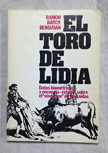 Beispielbild fr El toro de lidia: Datos biomtricos y encuesta-estudio sobre el "sndrome" de las cadas zum Verkauf von Librera Miguel Miranda