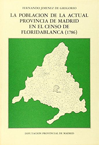 Stock image for La poblacio?n de la actual provincia de Madrid en el censo de Floridablanca (1786) (Spanish Edition) for sale by Iridium_Books