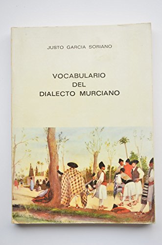 9788450040630: Vocabulario del dialecto murciano: Con un estudio preliminar y un apéndice de documentos regionales (Spanish Edition)